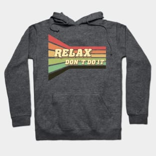 80's Relax Don't Do It Hoodie